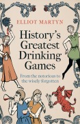 Cover-Bild zum Titel 'History's Greatest Drinking Games' von 'Elliot Martyn'