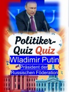 Cover-Bild zum Titel 'Politiker-Quiz - Wladimir Putin' von 'Harry Bösek'