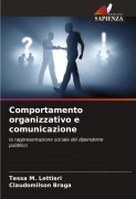 Cover-Bild zum Titel 'Comportamento organizzativo e comunicazione' von 'Tessa M. Lettieri, Claudomilson Braga'