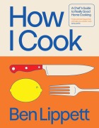 Cover-Bild zum Titel 'How I Cook' von 'Ben Lippett'