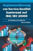 Cover-Bild zum Titel 'Implementierung von Service-Qualita basierend auf ISO/IEC 20000' von 'Michael Kunas'