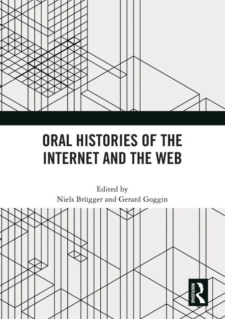 Oral Histories of the Internet and the Web - 