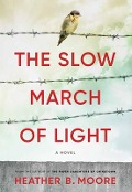Cover-Bild zum Titel 'The Slow March of Light' von 'Heather B Moore'