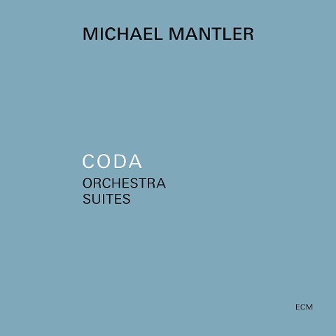 Coda - Orchestra Suites - Michael Mantler