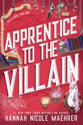 Cover-Bild zum Titel 'Apprentice to the Villain' von 'Hannah Nicole Maehrer'