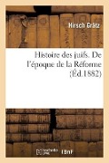 Cover-Bild zum Titel 'Histoire Des Juifs. de l'Époque de la Réforme' von 'Hirsch Grätz'
