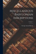 Cover-Bild zum Titel 'Miscellaneous Babylonian Inscriptions; Volume 1' von 'George Aaron Barton'