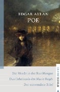 Cover-Bild zum Titel 'Die Morde in der Rue Morgue - Das Geheimnis der Marie Rogêt - Der entwendete Brief' von 'Edgar Allan Poe'