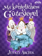 Cover-Bild zum Titel 'Mit königlichem Gütesiegel' von 'Jeffrey Archer'