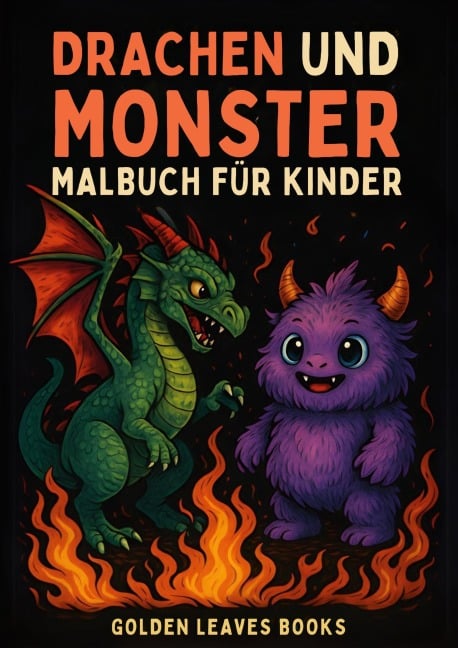 Drachen und Monster Malbuch für Kinder - Golden Leaves Books