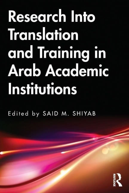 Research Into Translation and Training in Arab Academic Institutions - 