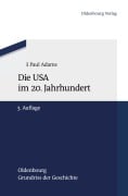 Cover-Bild zum Titel 'Die USA im 20. Jahrhundert' von 'Willi Paul Adams'