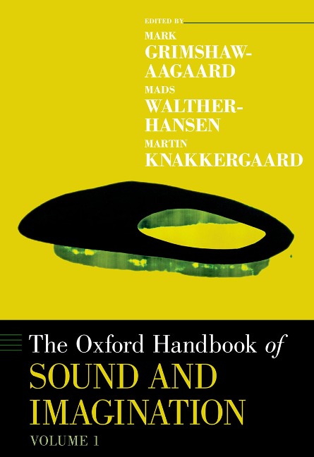 The Oxford Handbook of Sound and Imagination, Volume 1 - 