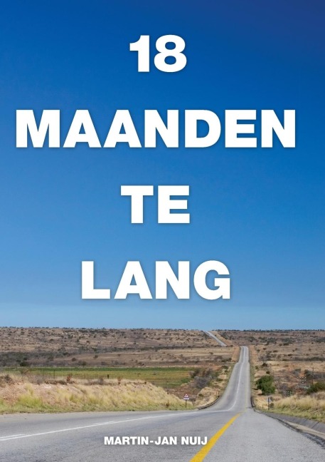 18 maanden te lang - Martin-Jan Nuij