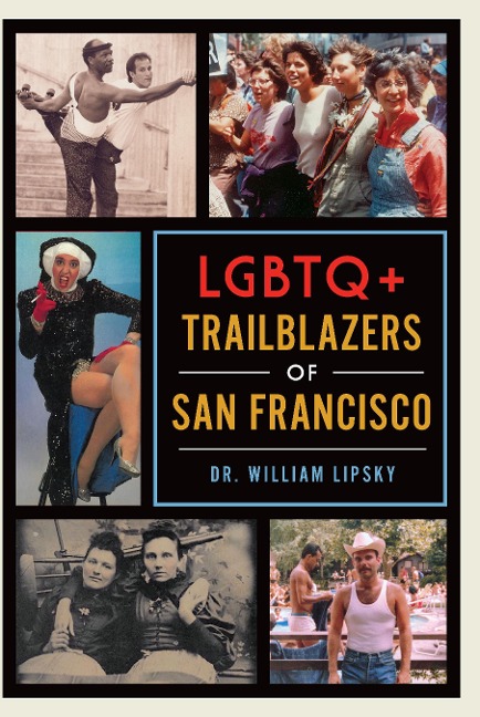 LGBTQ+ Trailblazers of San Francisco - William Lipsky