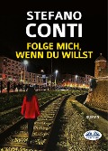 Folge Mich, Wenn Du Willst - Stefano Conti