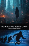 Cover-Bild zum Titel 'Designed to Simulate Chaos' von 'Joseph L. R. Turp'