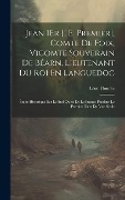 Cover-Bild zum Titel 'Jean 1Er [I.E. Premier], Comte De Foix, Vicomte Souverain De Béarn, Lieutenant Du Roi En Languedoc' von 'Léon Flourac'
