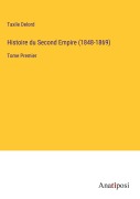 Cover-Bild zum Titel 'Histoire du Second Empire (1848-1869)' von 'Taxile Delord'