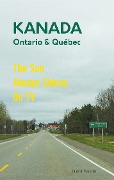 Das etwas andere Reisebuch Kanada Ost - Ontario & Québec: Reiseführer und Road-Trip mit echten Fotos, Erfahrungen und Tipps. - Daniela Roessler