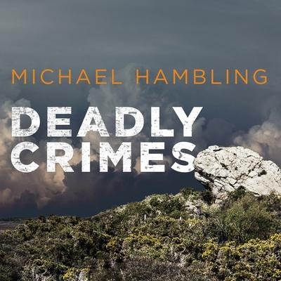 Deadly Crimes Lib/E - Michael Hambling