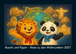 Cover-Bild zum Titel 'Buschi und Pippin - Reise zu den Weltwundern 2027 Fotokalender DIN A5' von 'Tobias Schmitt, Kevin Heber'