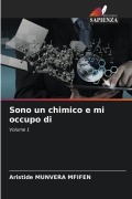 Cover-Bild zum Titel 'Sono un chimico e mi occupo di' von 'Aristide Munvera Mfifen'