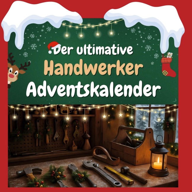 Der ultimative Handwerker-Adventskalender - Ella Schmitt