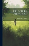Cover-Bild zum Titel 'Opuscules Spirituels...' von 'Jeanne-Marie Guyon'