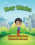 Cover-Bild zum Titel 'Wyatt Whistles' von 'Tracilyn George'
