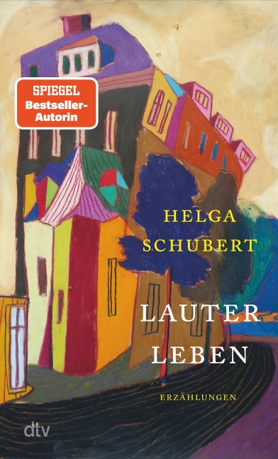 Lauter Leben - Helga Schubert