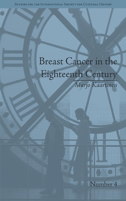 Breast Cancer in the Eighteenth Century - Marjo Kaartinen