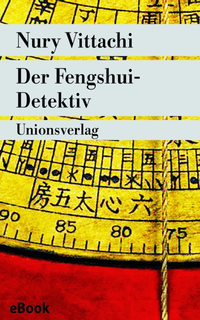 Der Fengshui-Detektiv - Nury Vittachi