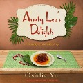 Cover-Bild zum Titel 'Aunty Lee's Delights' von 'Ovidia Yu'
