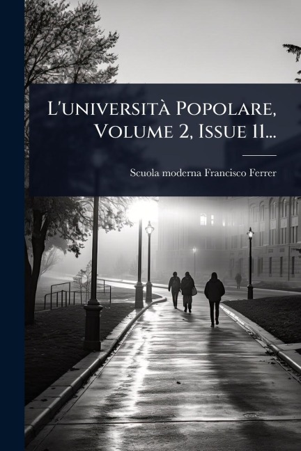L'universitÃ Popolare, Volume 2, Issue 11... - 