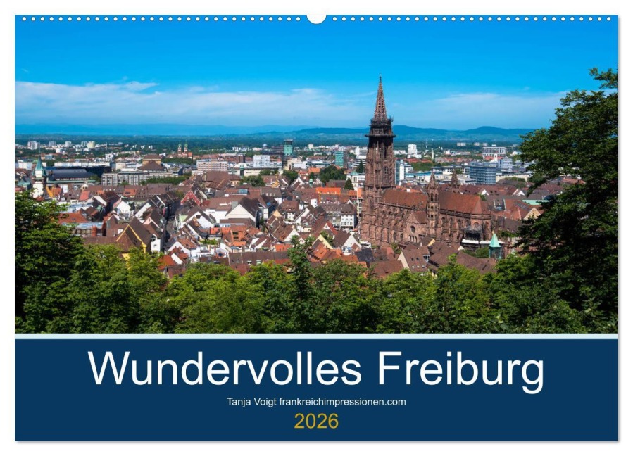 Wundervolles Freiburg (Wandkalender 2026 DIN A2 quer), CALVENDO Monatskalender - Tanja Voigt