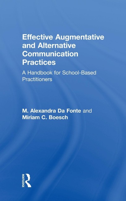 Effective Augmentative and Alternative Communication Practices - M. Alexandra Da Fonte, Miriam C. Boesch