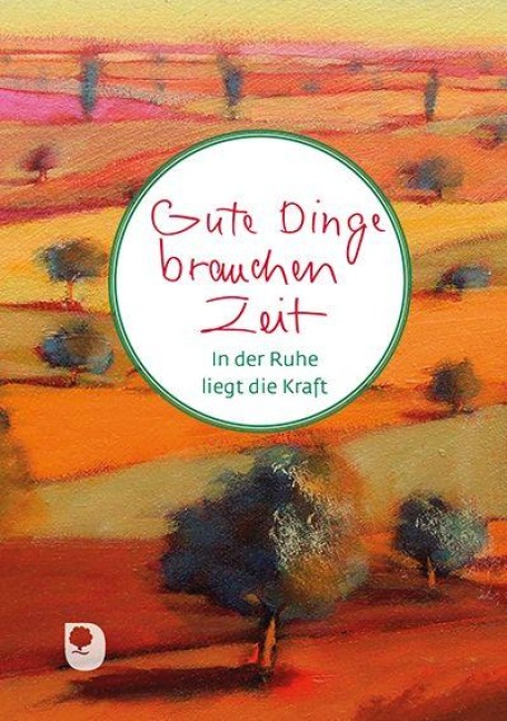 Gute Dinge brauchen Zeit - 