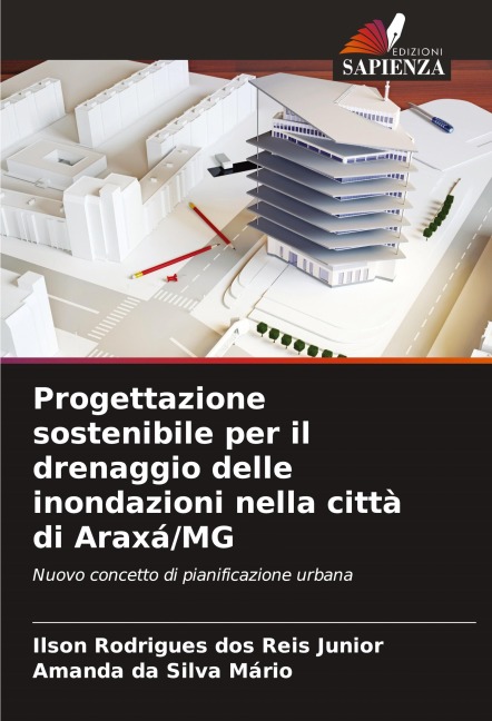 Progettazione sostenibile per il drenaggio delle inondazioni nella città di Araxá/MG - Ilson Rodrigues Dos Reis Junior, Amanda Da Silva Mário