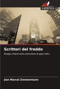 Cover-Bild zum Titel 'Scrittori del freddo' von 'Jian Marcel Zimmermann'