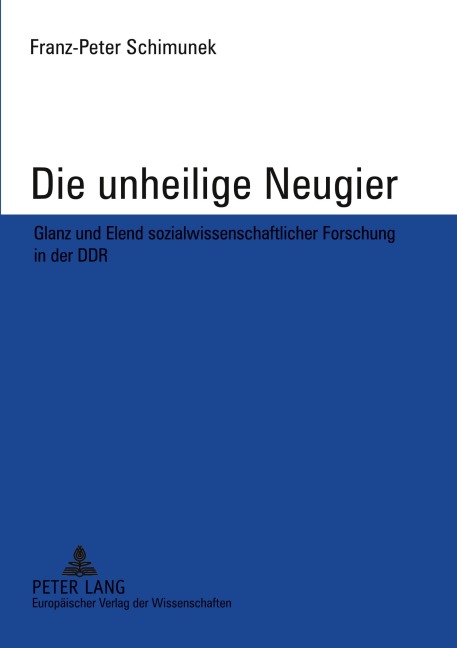 Die unheilige Neugier - Franz-Peter Schimunek