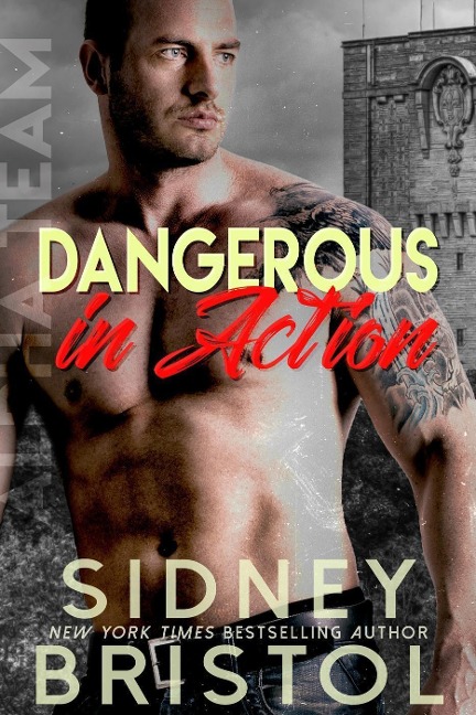Dangerous in Action (Aegis Group Alpha Team, #2) - Sidney Bristol
