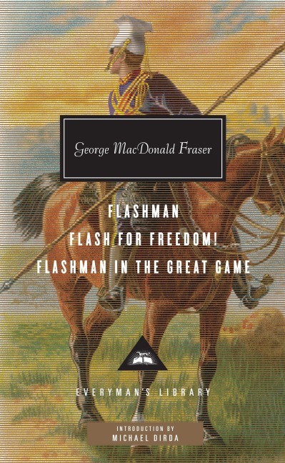 Flashman, Flash for Freedom!, Flashman in the Great Game - George Macdonald Fraser