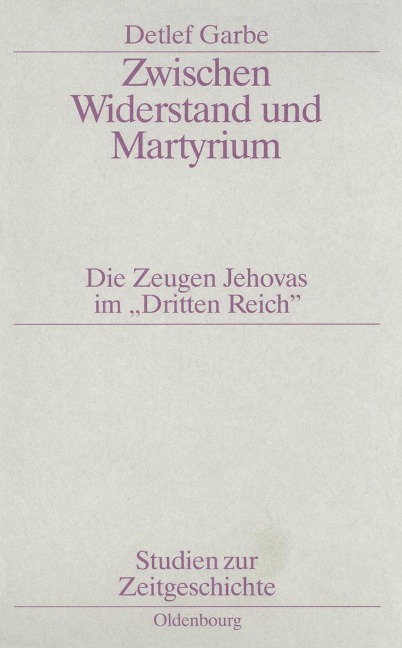 Zwischen Widerstand und Martyrium - Detlef Garbe