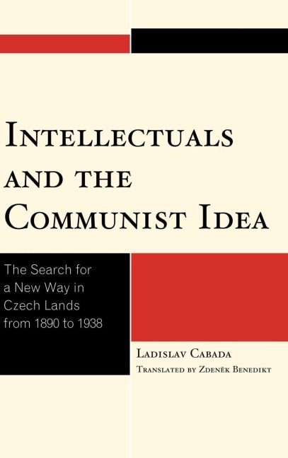 Intellectuals and the Communist Idea - Ladislav Cabada, Zdenek Benedikt