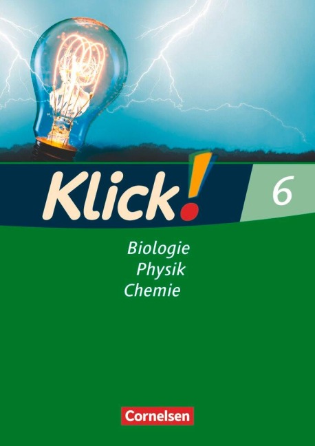 Klick! Biologie, Chemie, Physik. 6. Schuljahr. Arbeitsheft. Westliche Bundesländer - Sylvia Gredig, Catrin Nossek, Doris-Carola Späth, Gila Tautz, Alexandra Windsor