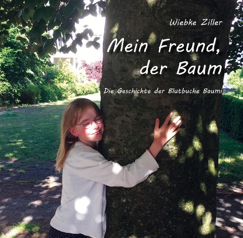 Mein Freund, der Baum - Wiebke Ziller