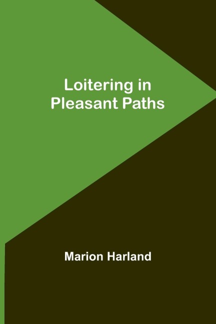 Loitering in Pleasant Paths - Marion Harland