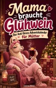 Cover-Bild zum Titel 'Mama braucht Glühwein' von 'Jenny Nenz'