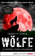 Wölfe - Mystery-Thriller-Serie Sammelband - Timothy Stahl